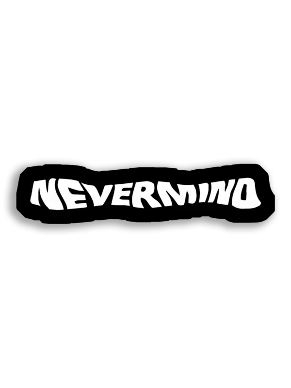 Never Mind Sticker