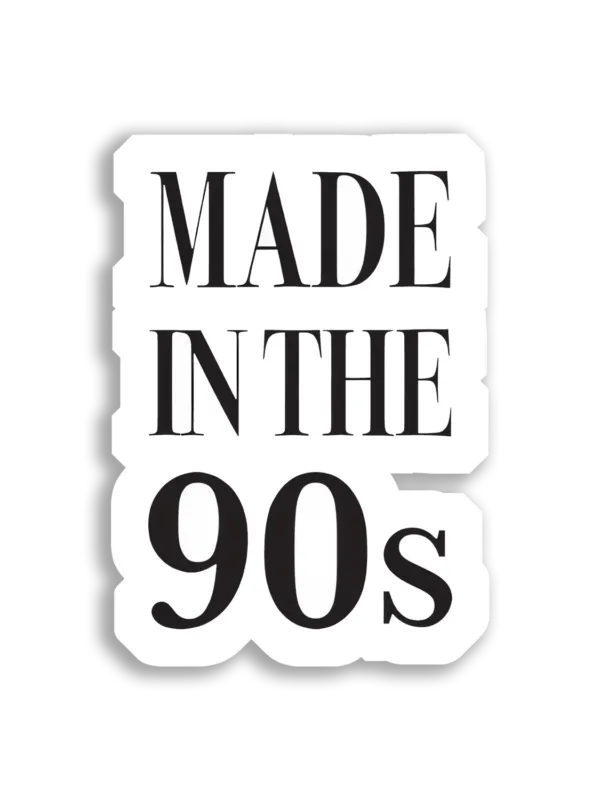 Made in the 90s Sticker