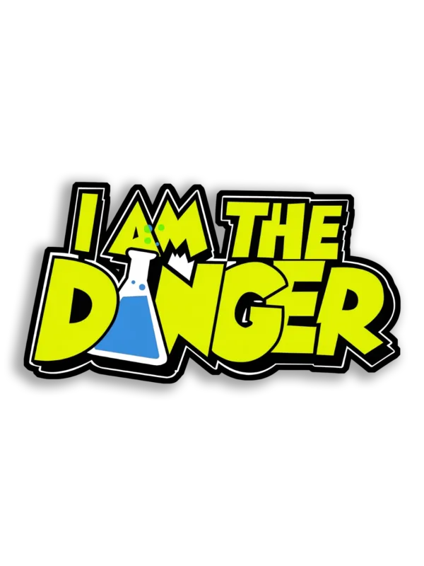 I Am The Danger Sticker