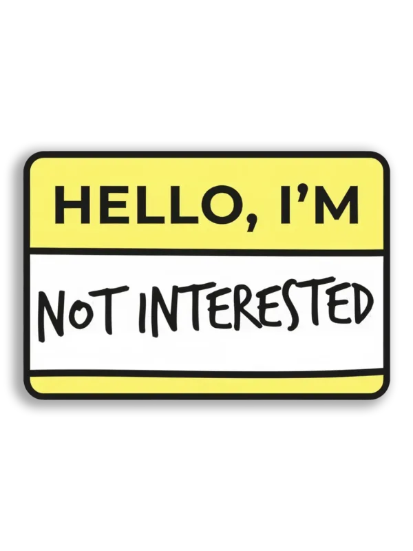 Hello, I'm Not Interested Sticker