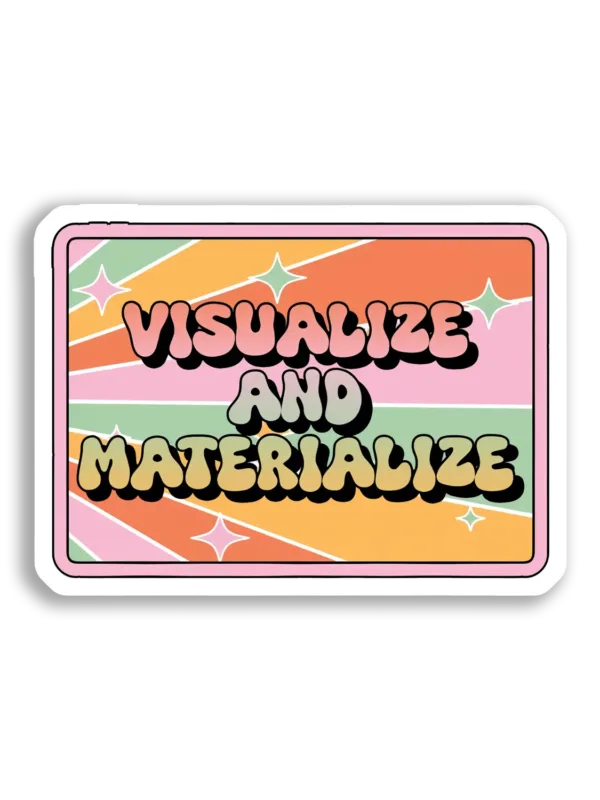 Visualize and Materialize Sticker