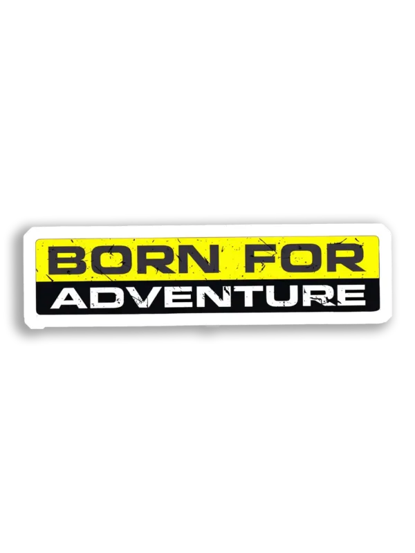 Born For Adventure Sticker