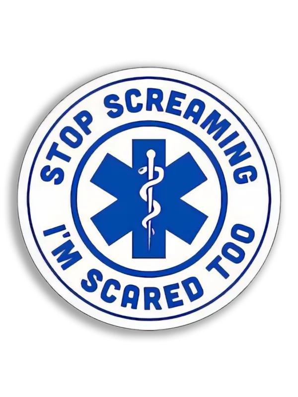 Stop Screaming I am Scared too Doctor Sticker