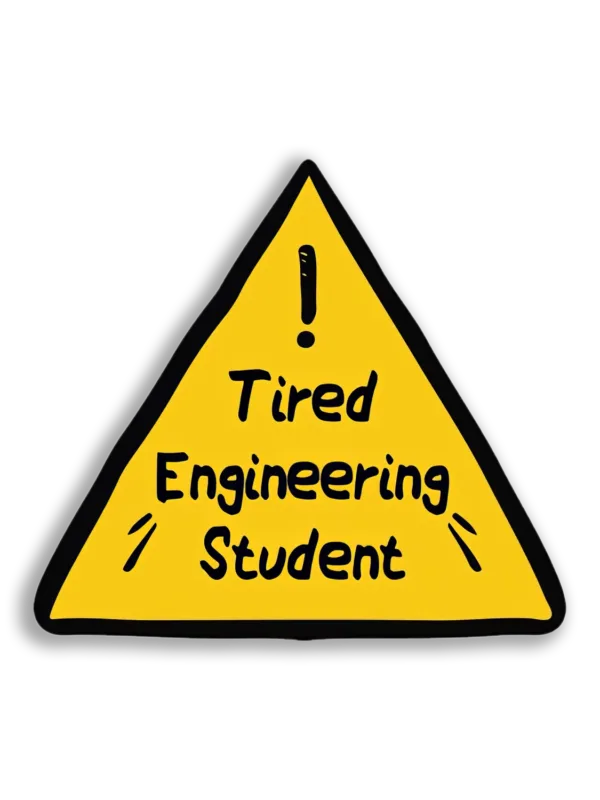 Tired Engineering Student Sticker
