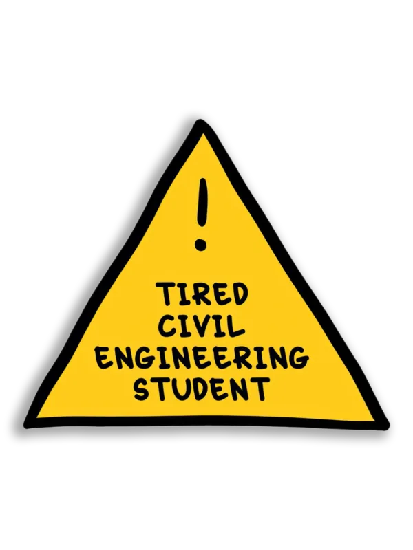 Tired Civil Engineering Student Sticker
