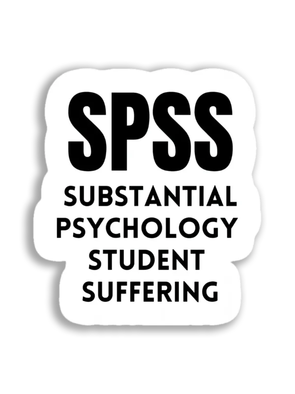 Substantial Psychology Student Suffering SPSS Sticker