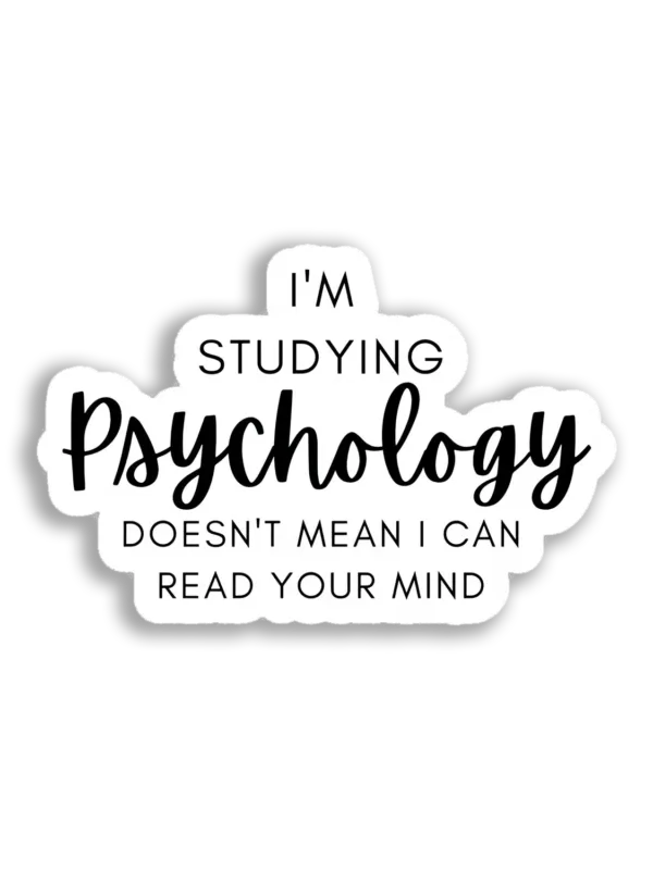 I'm studying psychology does not mean i can read your mind Sticker