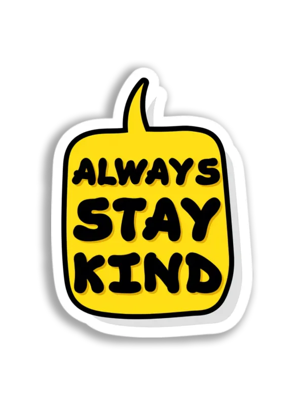 Always Stay Kind Sticker