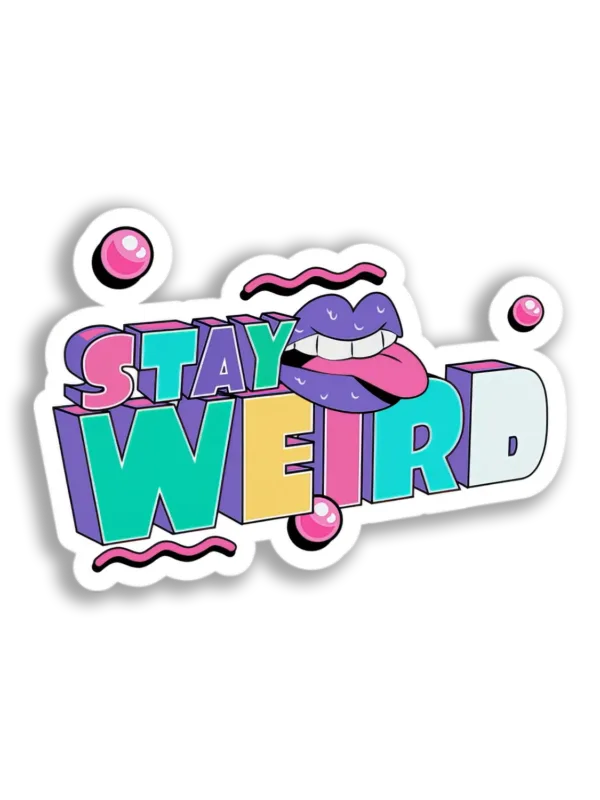Stay Weird Art Sticker