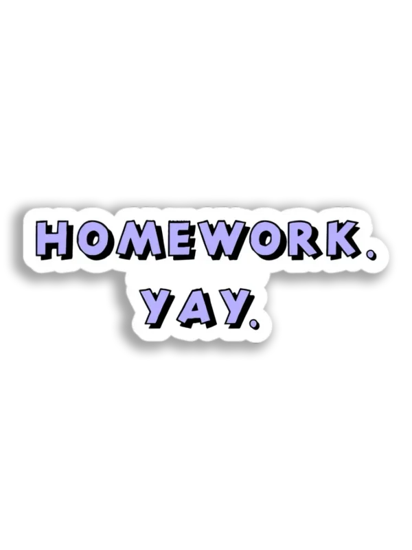 Homework Yay! Sticker