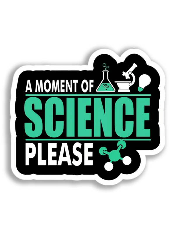 Science Moment Please Sticker