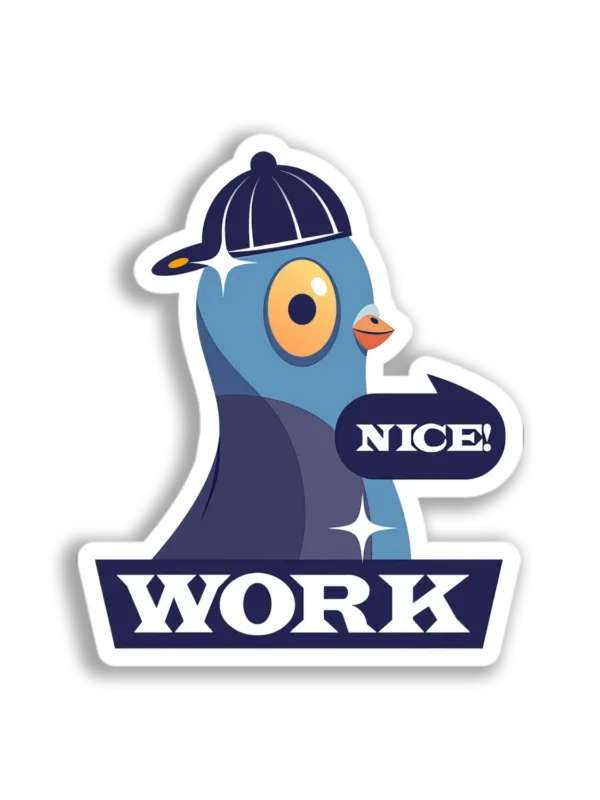 Nice Work Pigeon Sticker