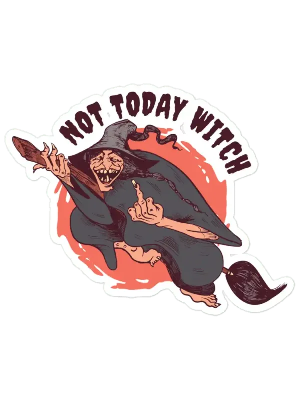 Not Today Witch Sticker