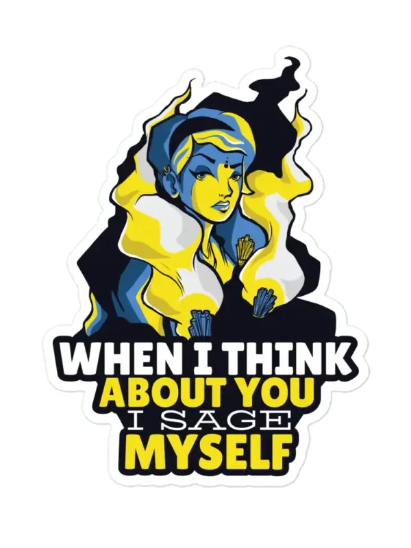 When I think about you I sage myself sticker