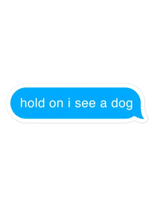 Dog Distraction Sticker