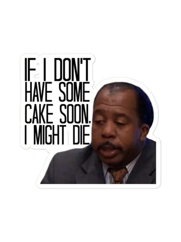 If I don't have some cake soon... Sticker