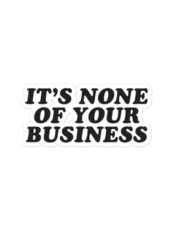 Its none of your business Harry Style Sticker