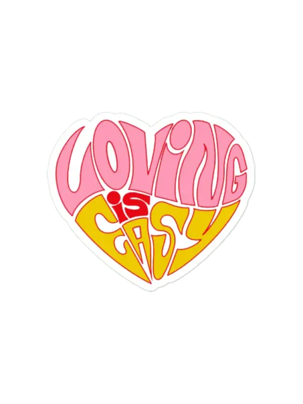 Loving is Easy Sticker
