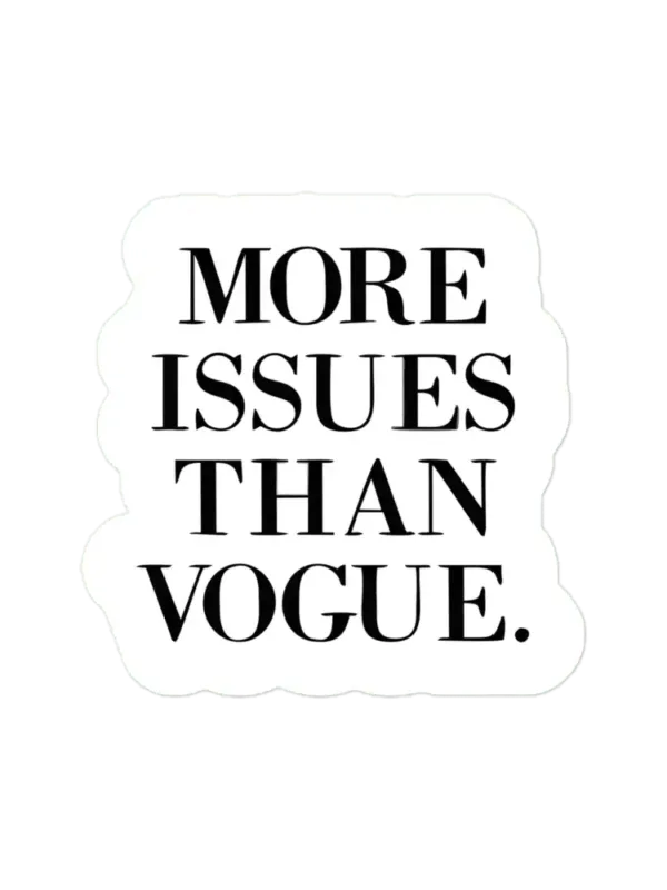 More Issues than Vogue Sticker