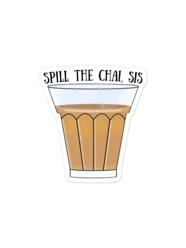 Spill the chai Sticker
