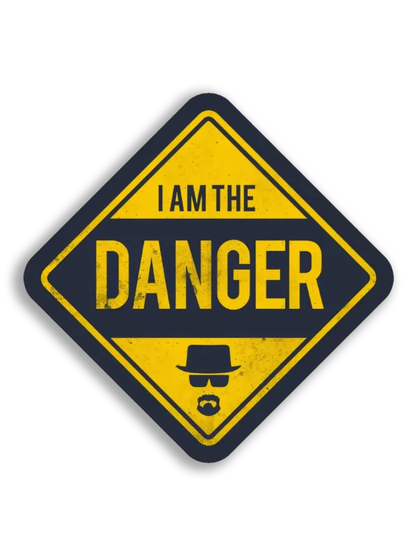 I Am The Danger Sign Sticker