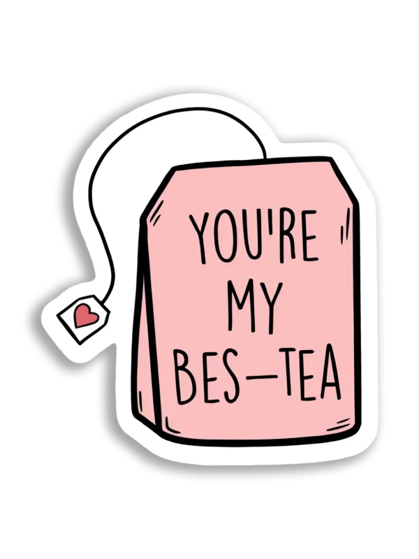 You're My Bes-Tea Sticker